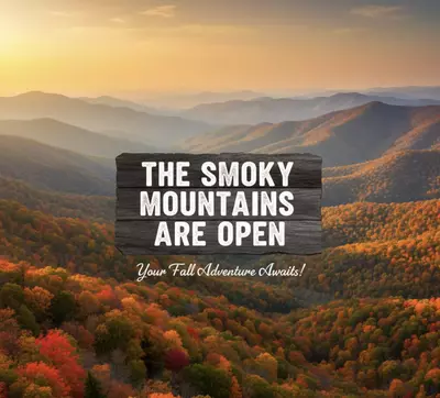 The Smoky Mountains Are Open