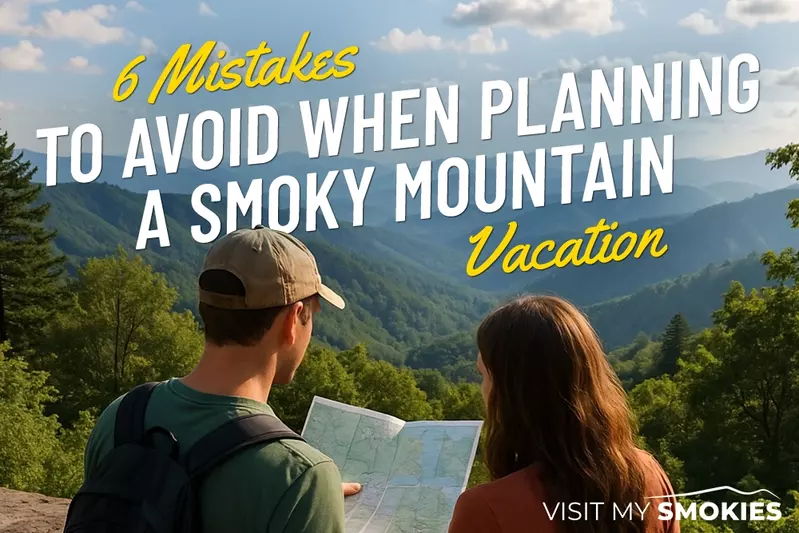 mistakes to avoid on a great smoky mountains vacation